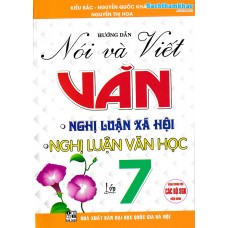 Hướng dẫn nói và viết văn nghị luận xã hội nghị luận văn học lớp 7